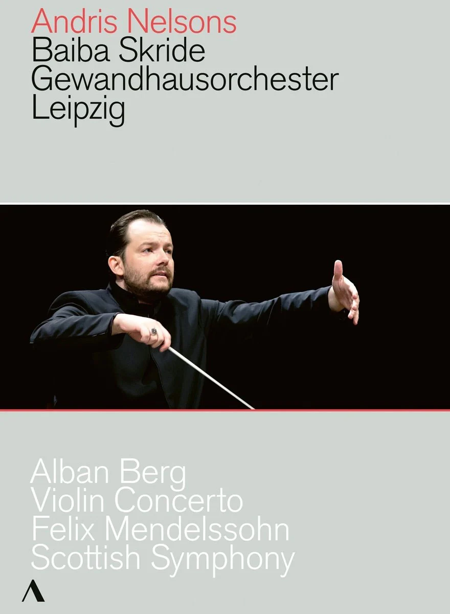 Berg – Violin Concerto & Mendelssohn – Scottish Symphony – Baiba Skride, Gewandhausorchester Leipzig, Andris Nelsons 2018《BDMV 21G》-蓝光演唱会资源网