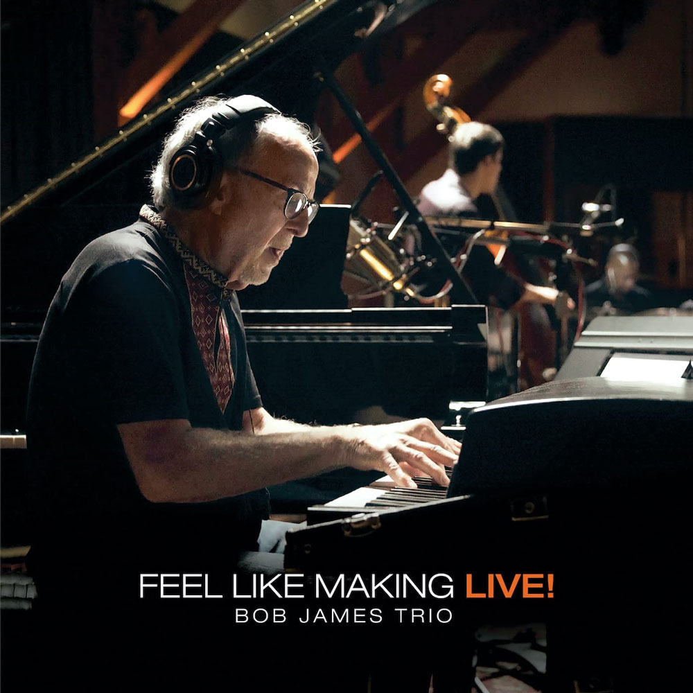 鲍勃·詹姆斯 Bob James Trio – Feel Like Making LIVE! 2022 UHD 4K《BDMV 82.2G》-蓝光演唱会资源网