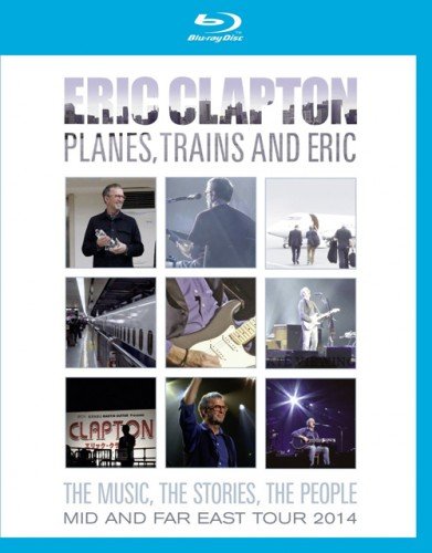 图片[5]-Eric Clapton – Planes, Trains and Eric 2014《BDMV 44G》-蓝光演唱会资源网