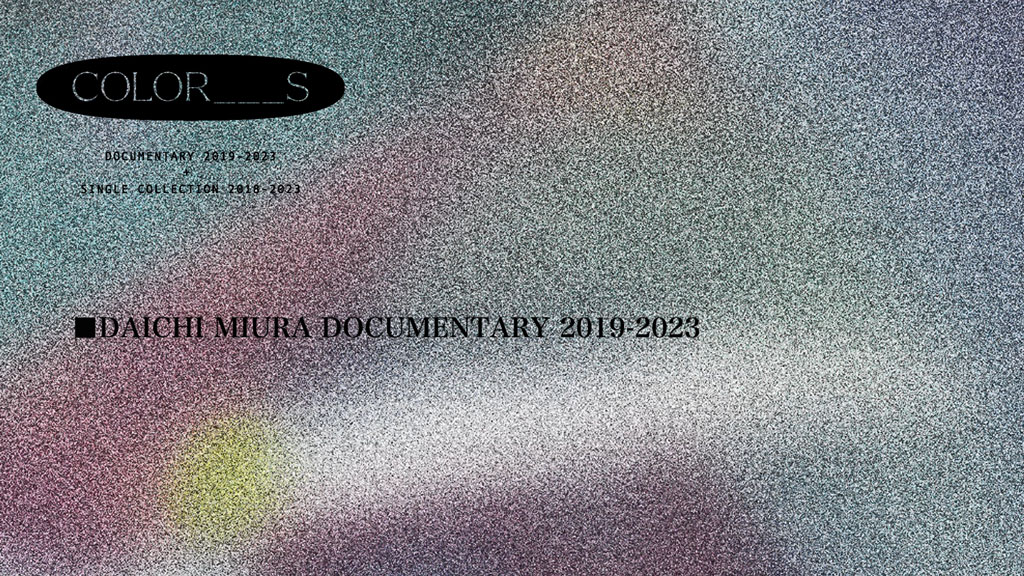 图片[2]-三浦大知 – DAICHI MIURA DOCUMENTARY 2019-2023 + SINGLE COLLECTION 2018-2023 “COLOR___S” 2023 [BDMV 2BD 72.2GB]-蓝光演唱会资源网