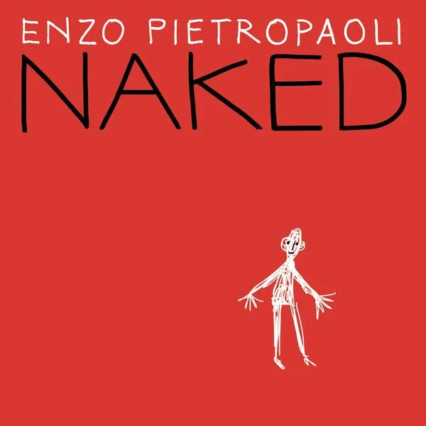 恩佐·皮特罗波利 Enzo Pietropaoli – Naked 2024 [24Bit/44.1kHz] [Hi-Res Flac 452MB]-蓝光演唱会资源网