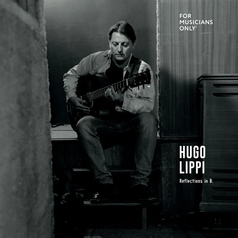 雨果·里皮 Hugo Lippi – Reflections in B 2024 [24bit/44.1khz] [Hi-Res Flac 322MB]-蓝光演唱会资源网