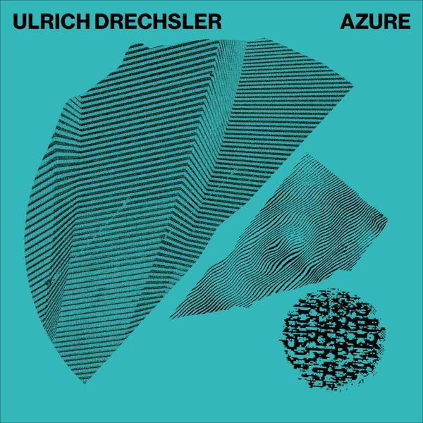 乌利齐·德雷克斯勒 Ulrich Drechsler – Azure 2023 [24Bit/96kHz] [Hi-Res Flac 996MB]-蓝光演唱会资源网