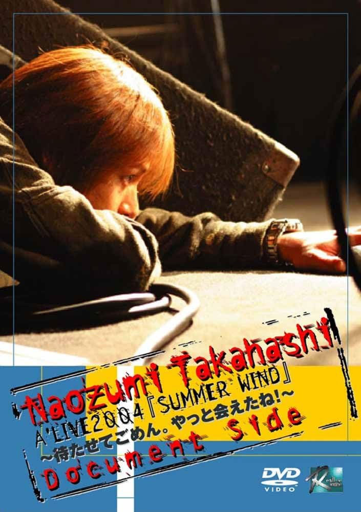 高橋直純 Naozumi Takahashi – A\’LIVE 2004 \’SUMMER WIND ~Matasete Gomen. Yatto Aeta ne!~\’ Document Side [2005.05.06] [DVD ISO 7.41GB]-蓝光演唱会资源网