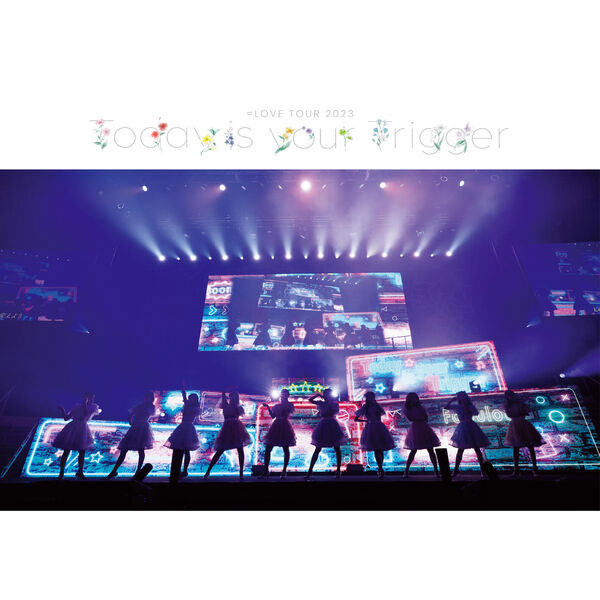 イコールラブ – ＝LOVE全国ツアー2023 =LOVE – =LOVE National Tour 2023 Today is your Trigger 2024 [24Bit/48kHz] [Hi-Res Flac 1.37GB]-蓝光演唱会资源网