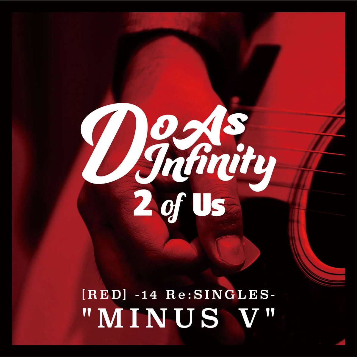 Do As Infinity – 2 of Us [RED] -14 Re:SINGLES- \”MINUS V\” [2016.03.23] [24Bit/48kHz] [Hi-Res Flac 781MB]-蓝光演唱会资源网